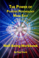 The Power of Positive Psychology Made Easy: Lecture Series