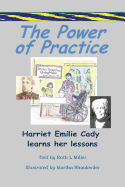 The Power of Practice - Harriet Emilie Cady Learns Her Lessons