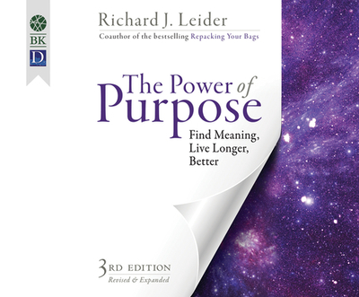 The Power of Purpose: Find Meaning, Live Longer, Better - Leider, Richard J (Narrator)