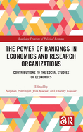The Power of Rankings in Economics and Research Organizations: Contributions to the Social Studies of Economics