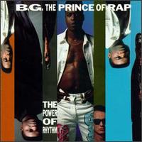 The Power of Rhythm - B.G. The Prince of Rap