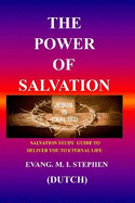 The Power of Salvation: Salvation study guide to deliver you to eternal life