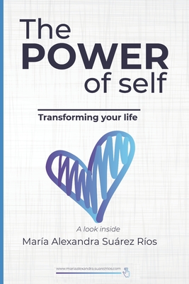 "The Power of Self": Transforming your life, A look inside - Sarmiento Mendieta, Luisa Fernanda (Illustrator), and Vanegas de Arciniegas, Silvia (Editor), and Villa Barajas, Sofia (Translated by)