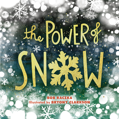 The Power of Snow - Raczka, Robert