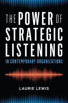 The Power of Strategic Listening - Lewis, Laurie