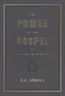 The Power of the Gospel:: A Year in Romans