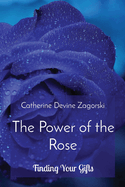 The Power of the Rose: Finding Your Gifts