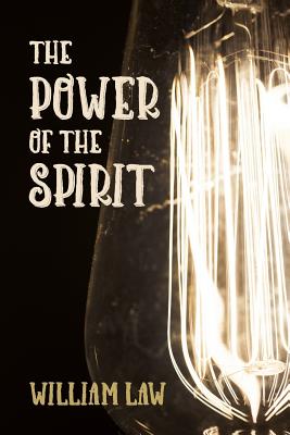 The Power of the Spirit - Law, William