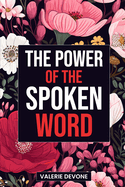 The Power of the Spoken Word