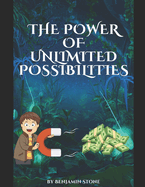 The Power of Unlimited Possibilities: Awakening the Infinite Potential for Abundance and Expansion