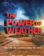 The Power of Weather: How Time and Weather Change the Earth