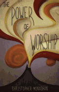 The Power of Worship: Full Edition