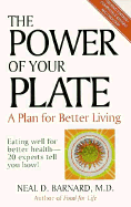 The Power of Your Plate: Eating Well for Better Health - 20 Experts Tell You How (Revised)