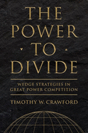 The Power to Divide: Wedge Strategies in Great Power Competition