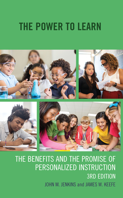 The Power to Learn: The Benefits and the Promise of Personalized Instruction - Jenkins, John M, and Keefe, James W