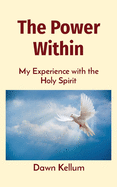 The Power Within: My Experience with the Holy Spirit