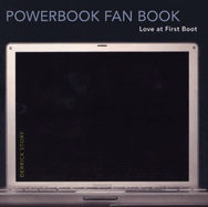 The PowerBook Fan Book: Love at First Boot