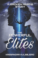 The Powerful Elites: A Broken Hero's Story