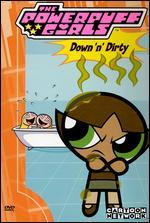 The Powerpuff Girls: Down 'n Dirty