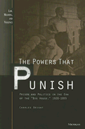 The Powers That Punish: Prison and Politics in the Era of the Big House, 1920-1955