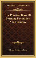 The Practical Book of Learning Decoration and Furniture