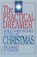 The Practical Dreamer and Other Stories to Tell at Christmas
