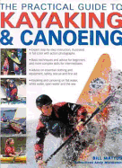 The Practical Guide to Kayaking and Canoeing - Mattos, Bill, and Middleton, Andy