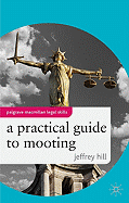 The Practical Guide to Mooting