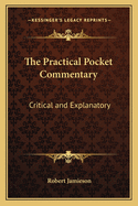 The Practical Pocket Commentary: Critical and Explanatory