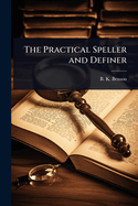The Practical Speller and Definer