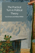 The Practical Turn in Political Theory