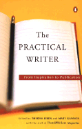 The Practical Writer: From Inspiration to Publication - Eiben, Therese (Editor), and Gannon, Mary (Editor), and Staff of Poets & Writers Magazine