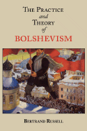 The Practice and Theory of Bolshevism