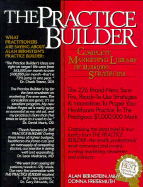 The Practice Builder: Complete Marketing Library of $1,000,000 Strategies