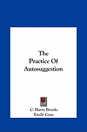 The Practice Of Autosuggestion