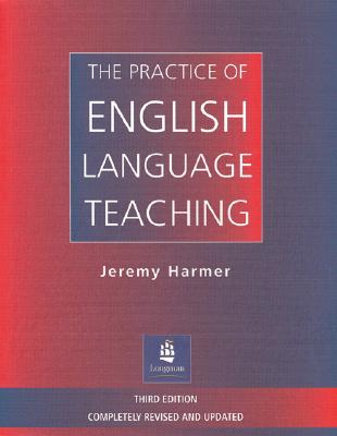 The Practice of English Language Teaching - Harmer, Jeremy