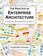 The Practice of Enterprise Architecture: A Modern Approach to Business and It Alignment