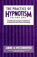 The Practice of Hypnotism, Traditional and Semi-Traditional Techniques and Phenomenology