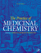 The Practice of Medicinal Chemistry - Wermuth, Camille Georges (Editor)