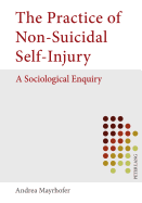 The Practice of Non-Suicidal Self-Injury: A Sociological Enquiry