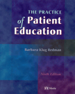 The Practice of Patient Education - Redman, Barbara Klug, Dr., Ph.D.