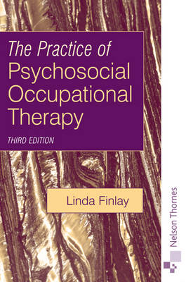 The Practice of Psychosocial Occupational Therapy 3e - Finlay, Linda, Dr.