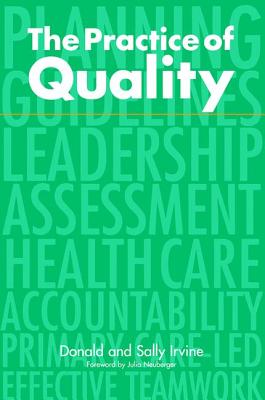 The Practice of Quality: Changing General Practice - Irvine, Donald, and Irvine, Sally