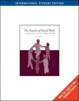The Practice of Social Work: A Comprehensive Worktext, International Edition - Zastrow, Charles