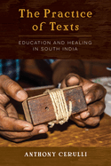 The Practice of Texts: Education and Healing in South India