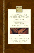 The Practice of the Presence of God and the Way of Perfection: Nelson's Royal Classic - Brother Lawrence, and Lawrence, and Teresa of Avila