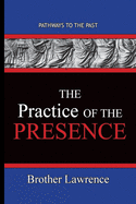 The Practice Of The Presence: Pathways To The Past