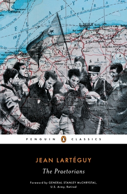 The Praetorians - Larteguy, Jean, and Fielding, Xan (Translated by), and McChrystal, Stanley, General (Foreword by)