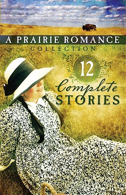 The Prairie Romance Collection: 12 Complete Stories - Coleman, Lynn A, and Davis, Mary, and Downs, Susan