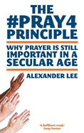 The #Pray4 Principle: Why Prayer is Still Important in a Secular Age